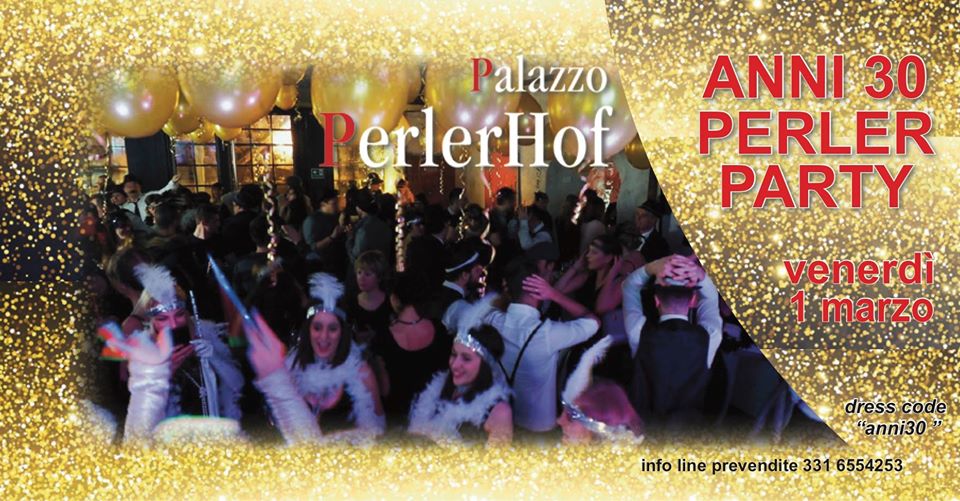 ANNI 30 Perler PARTY A Palazzo Perlerhof 01/03/2019 ANNI 30 Perler PARTY A Palazzo Perlerhof 01/03/2019