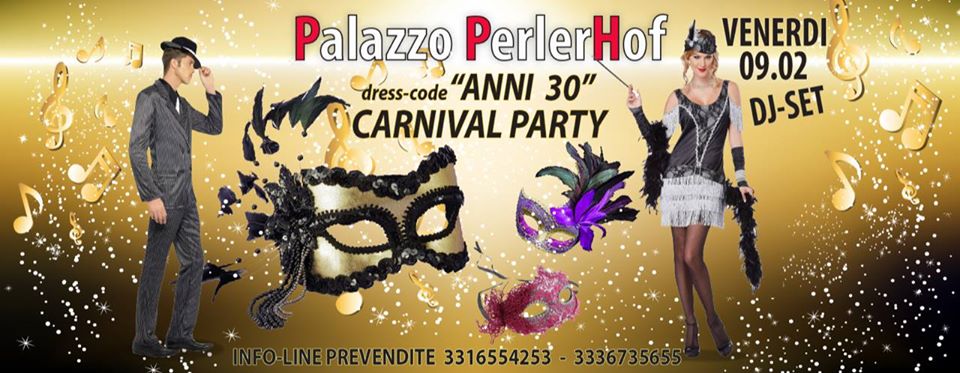 Anni 30 Carnival Party A Palazzo Perlerhof 09/02/2018 Anni 30 Carnival Party A Palazzo Perlerhof 09/02/2018